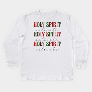Holy Spirit Activate Christmas Kids Long Sleeve T-Shirt
